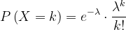 \dpi{120} P\left ( X=k \right )=e^{-\lambda }\cdot \frac{\lambda ^{k}}{k!}